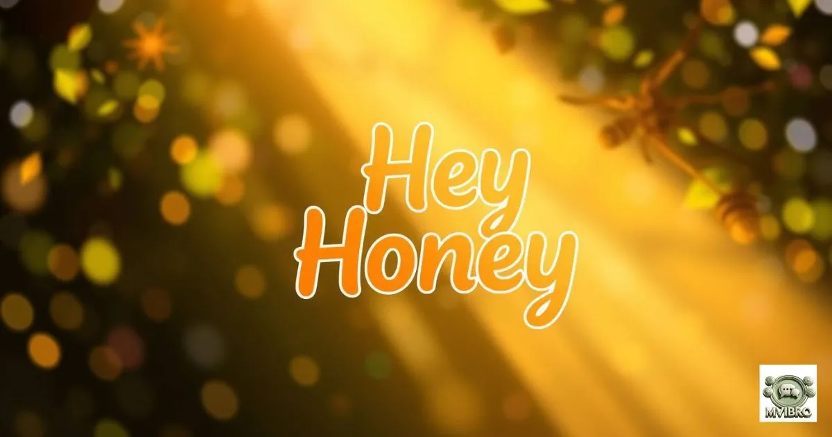 Saying Hey Honey