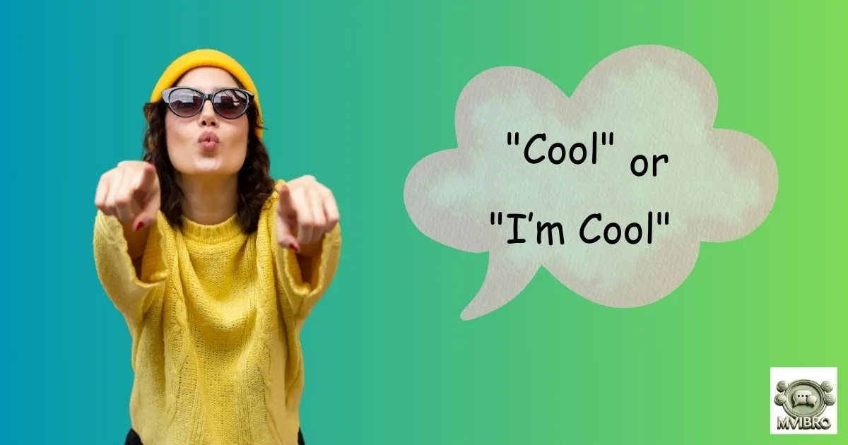 Cool Or Im Cool