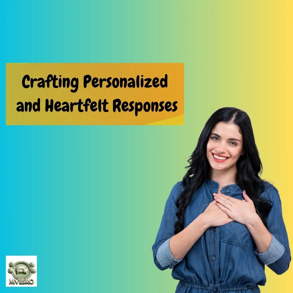Crafting Personalized And Heartfelt Responses