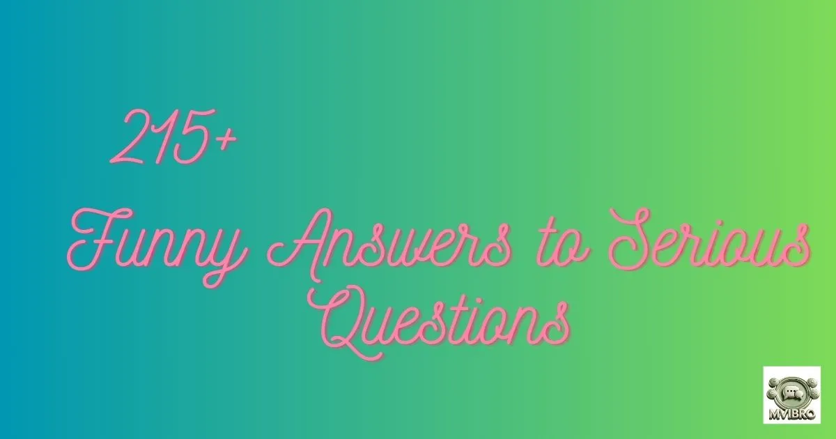 Funny Answers To Serious Questions