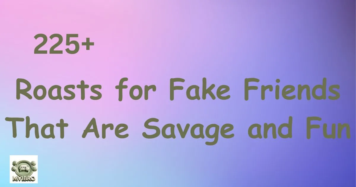 Roasts For Fake Friends