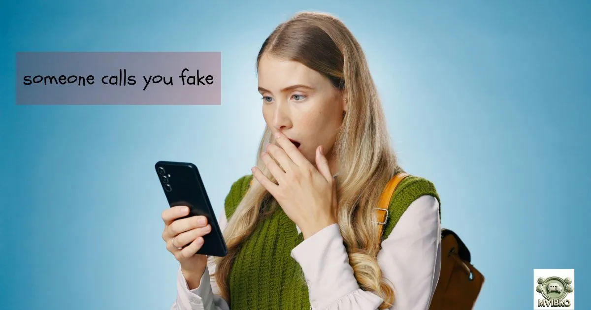Someone Calls You Fake