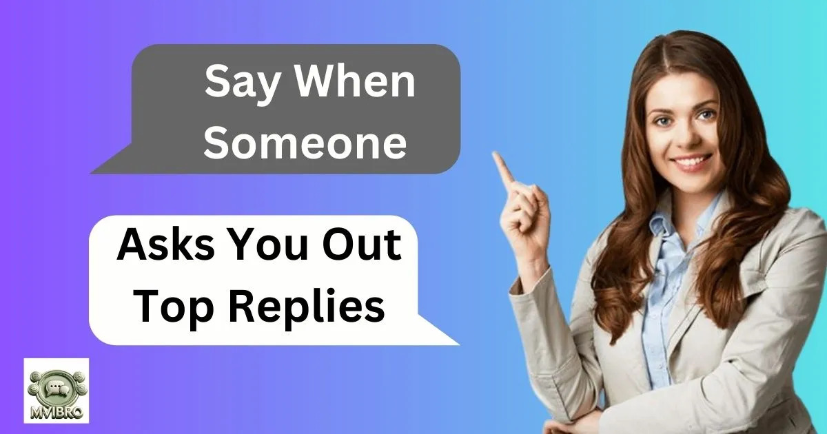 When Someone Asks You Out Top Replies