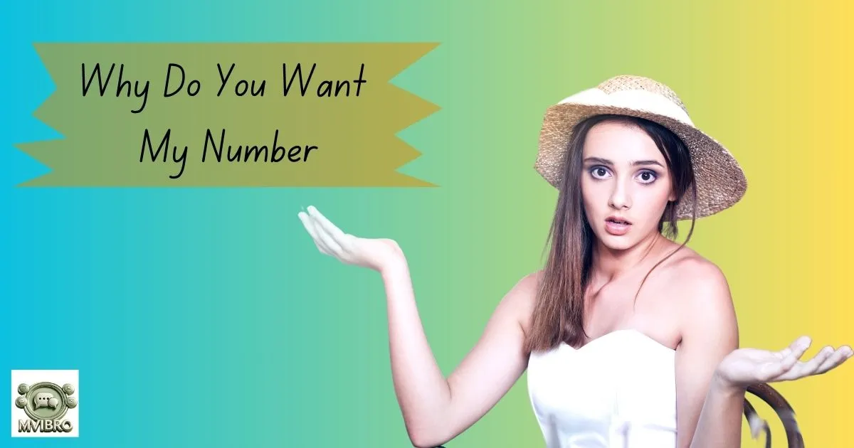 Why Do You Want My Number
