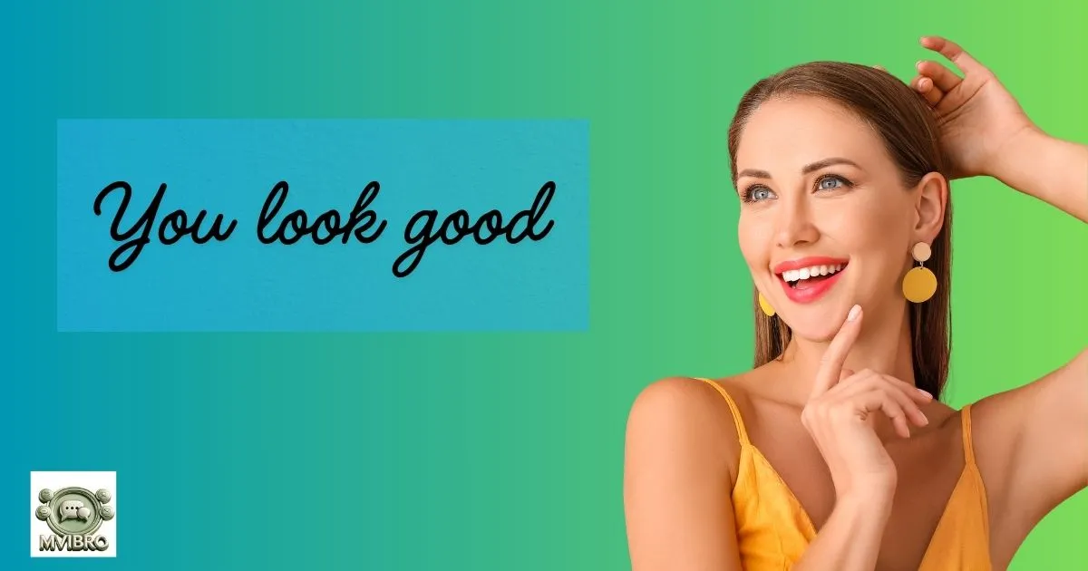 You Look Good