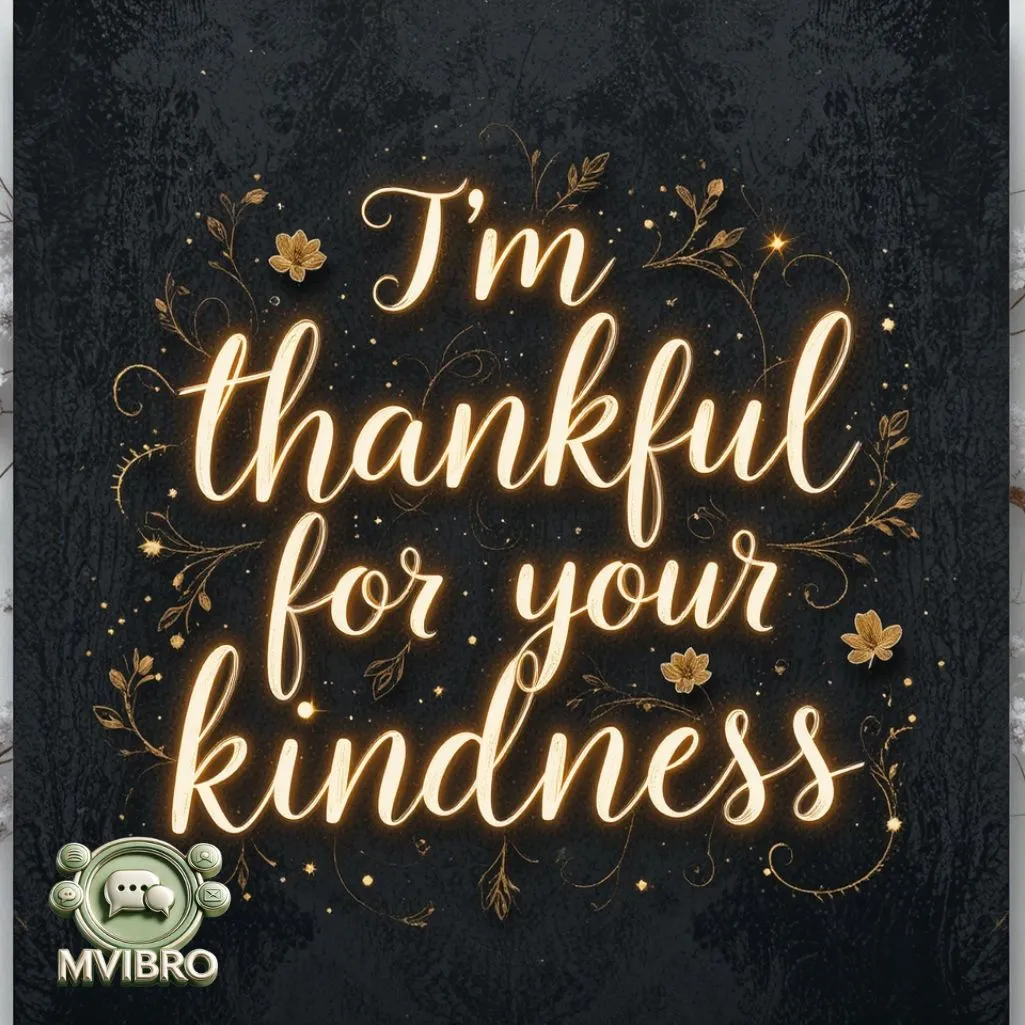 Im Thankful For Your Kindness
