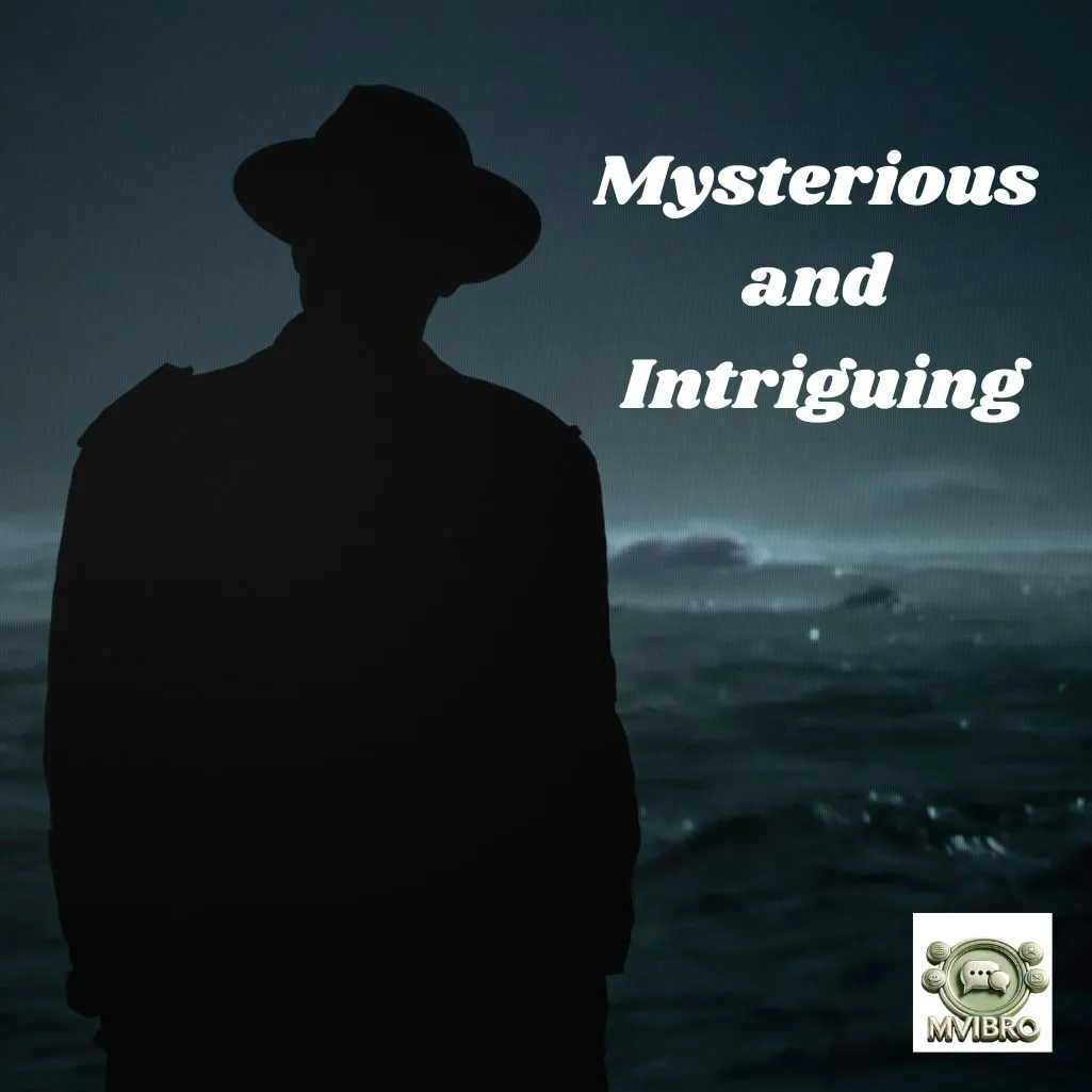 Mysterious And Intriguing
