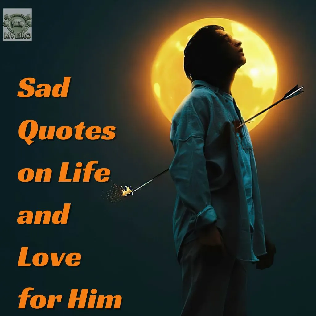 Sad Quotes On Life And Love For Him